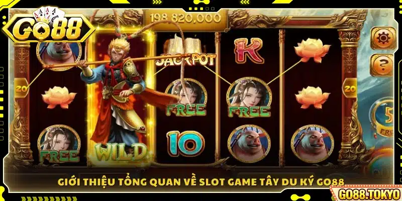 Khái quát chung về trò slot Tây Du Ký Go88