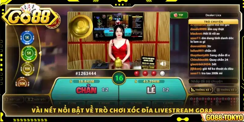 Những điểm thu hút người chơi trong Xóc Đĩa Livestream Go88